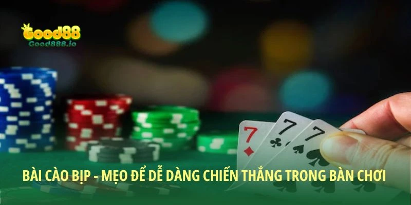 Bài Cào Bịp - Mẹo Để Dễ Dàng Chiến Thắng Trong Bàn Chơi 