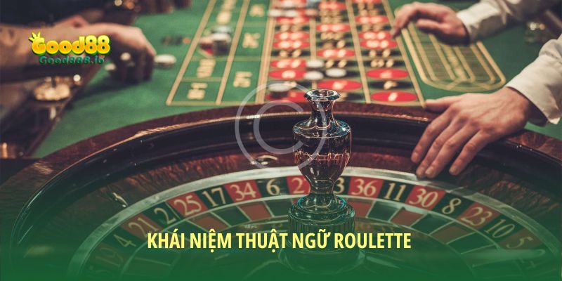 Khái niệm thuật ngữ roulette