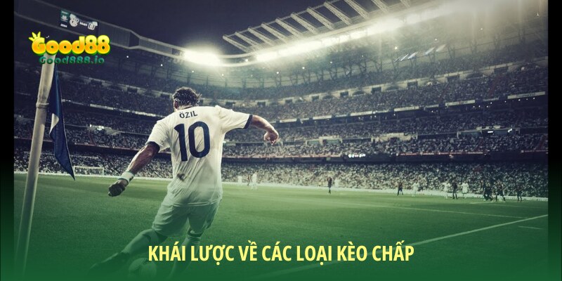 Khái lược về các loại kèo chấp