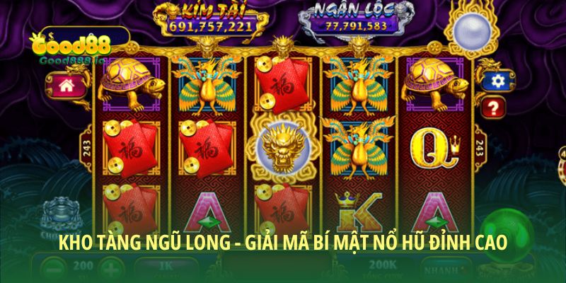 Kho Tàng Ngũ Long - Giải Mã Bí Mật Nổ Hũ Đỉnh Cao