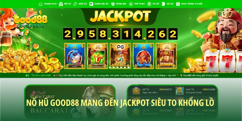 Nổ hũ Good88 luôn khiến khách hàng yêu thích với jackpot siêu to