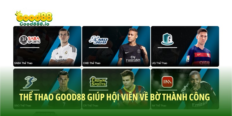 Thể thao Good88 giúp hội viên về bờ thành công